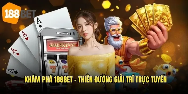 Khám phá lịch sử hình thành và vị thế của 188Bet