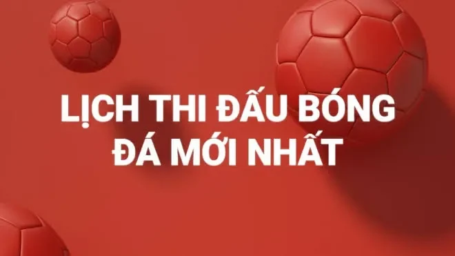 Lịch trình thi đấu những giải bóng đá được người chơi quan tâm